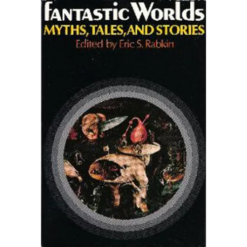 Fantastic Worlds: Myths, Tales, and Stories - Paperback