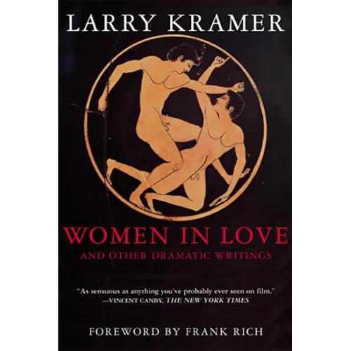 Women in Love and Other Dramatic Writings: Women in Love, Sissies' Scrapbook, a Minor Dark Age, Just Say No, the Farce in Just Saying No - Paperback