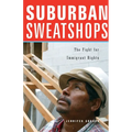 Suburban Sweatshops: The Fight for Immigrant Rights