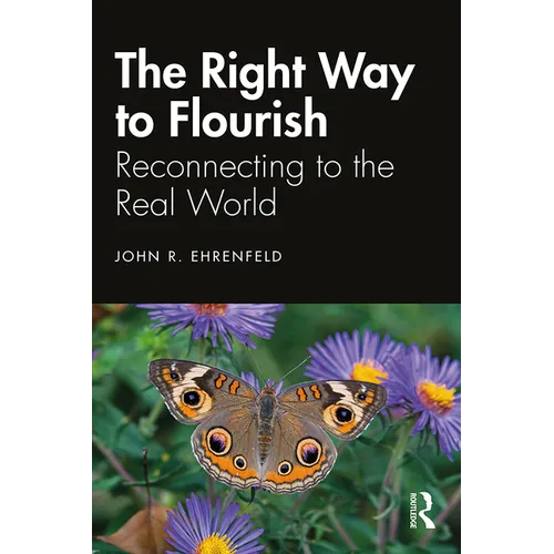The Right Way to Flourish: Reconnecting to the Real World