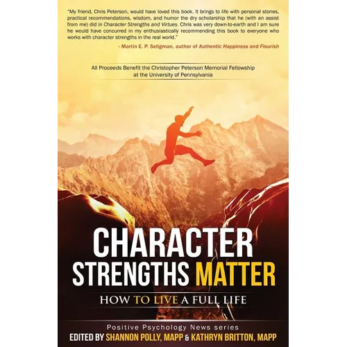 Character Strengths Matter: How to Live a Full Life - Paperback