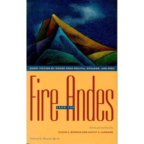 Fire from the Andes: Short Fiction by Women from Bolivia, Ecuador, and Peru - Paperback