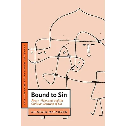 Bound to Sin: Abuse, Holocaust and the Christian Doctrine of Sin - Paperback