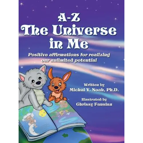 A-Z - The Universe in me Positive affirmations for realizing our unlimited potential: Multi-Award-Winning Book and Recipient of the International Impa - Hardcover
