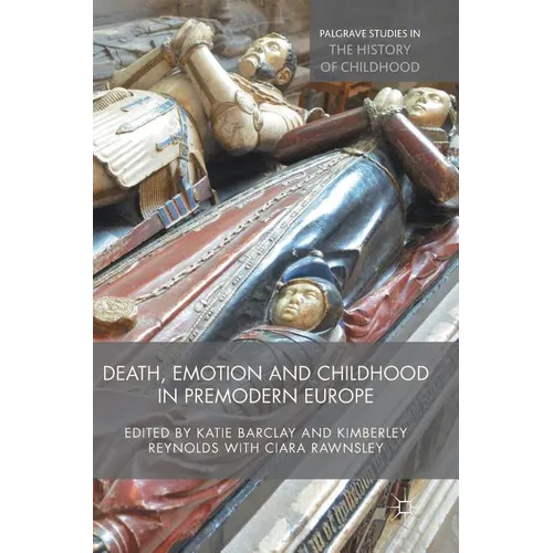 Death, Emotion and Childhood in Premodern Europe