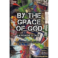 By The Grace of God, A Roadie's Tale
