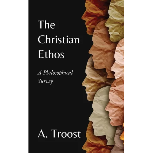 The Christian Ethos: A Philosophical Survey