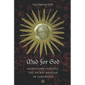 Mad for God: Bartolome Sanchez, the Secret Messiah of Cardenete