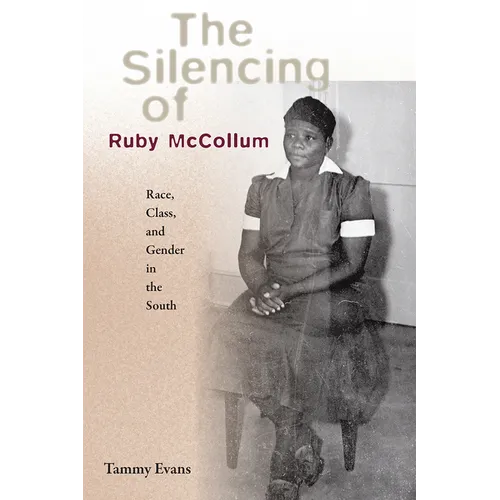 The Silencing of Ruby McCollum: Race, Class, and Gender in the South - Paperback
