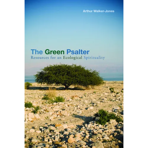 The Green Psalter: Resources for an Ecological Spirituality - Paperback