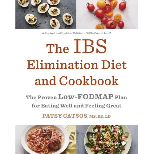 The Ibs Elimination Diet and Cookbook: The Proven Low-Fodmap Plan for Eating Well and Feeling Great - Paperback