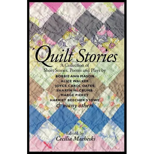 Quilt Stories: A Collection of Short Stories, Poems, and Plays - Paperback