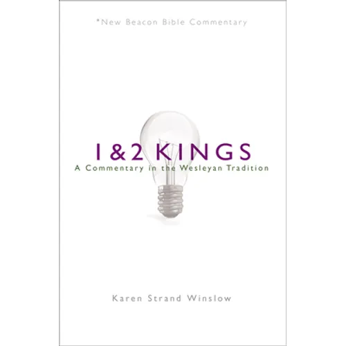 Nbbc, 1 & 2 Kings: A Commentary in the Wesleyan Tradition - Paperback