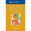 Johns Hopkins Patients' Guide to Cancer of the Stomach and Esophagus