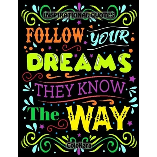 Inspirational Quotes: Motivational Sayings and Positive Affirmations for Confidence and Relaxation Adult Coloring Book - Paperback
