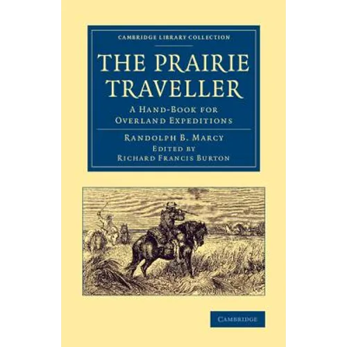 The Prairie Traveller: A Hand-Book for Overland Expeditions - Paperback