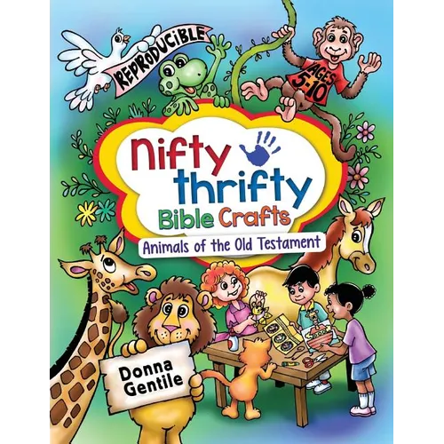 Nifty Thrifty Bible Crafts: Animals of the Old Testament - Paperback