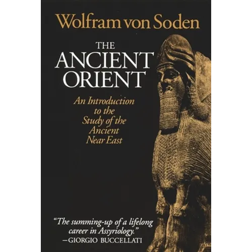 The Ancient Orient: An Introduction to the Study of the Ancient Near East - Paperback
