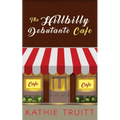 The Hillbilly Debutante Cafe