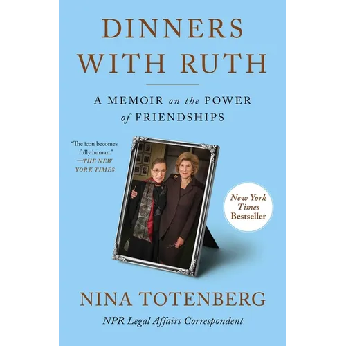 Dinners with Ruth: A Memoir on the Power of Friendships - Paperback