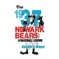 The 1937 Newark Bears: A Baseball Legend