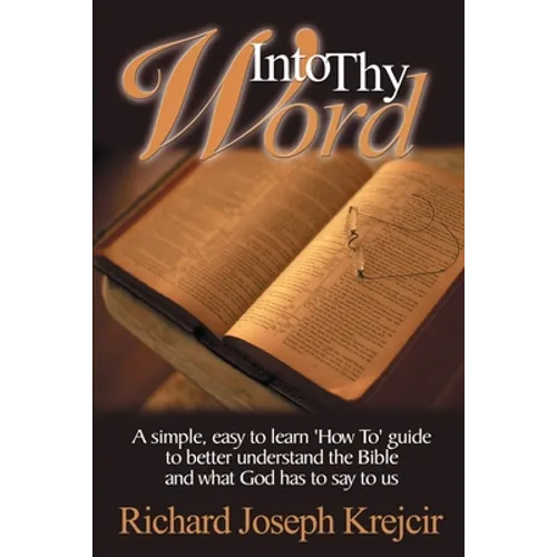 Into Thy Word: A Simple, Easy to Learn 