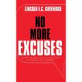 NO MORE EXCUSES (Standard Edition): Taking the First Step to Living a Life of Purpose with Meaning