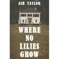 Where No Lilies Grow