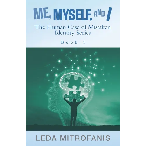 Me, Myself, and I the Human Case of Mistaken Identity Series: Book 1 - Paperback