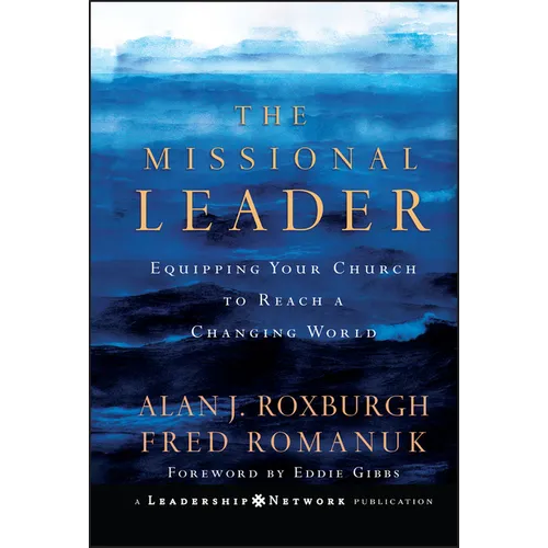 The Missional Leader: Equipping Your Church to Reach a Changing World - Hardcover