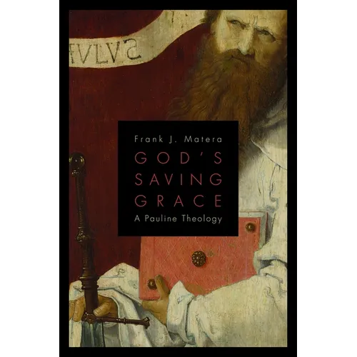 God's Saving Grace: A Pauline Theology - Paperback