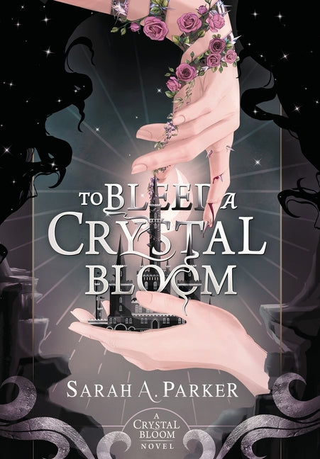 To Bleed a Crystal Bloom - Hardcover