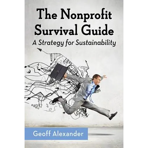 The Nonprofit Survival Guide: A Strategy for Sustainability - Paperback