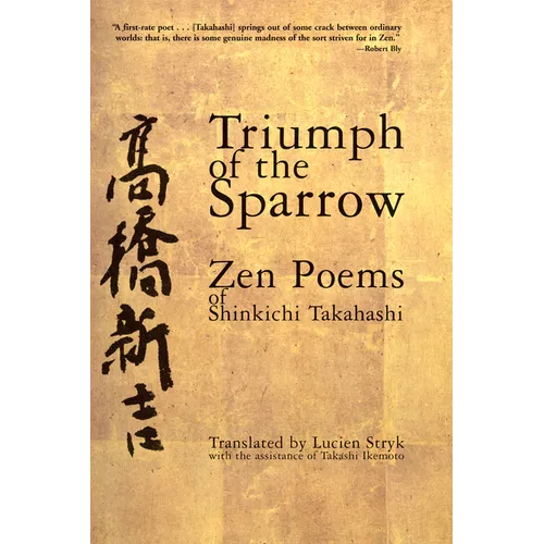Triumph of the Sparrow: Zen Poems of Shinkichi Takahashi - Paperback
