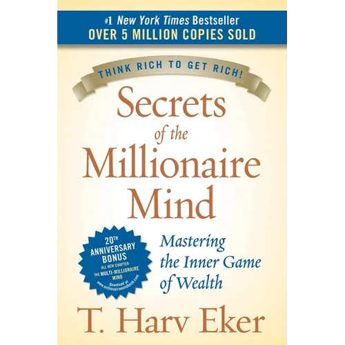 Secrets of the Millionaire Mind: Mastering the Inner Game of Wealth