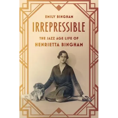 Irrepressible: The Jazz Age Life of Henrietta Bingham - Paperback