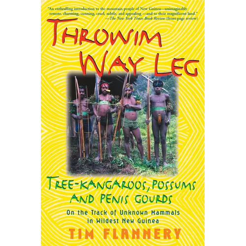 Throwim Way Leg: Tree-Kangaroos, Possums, and Penis Gourds - Paperback