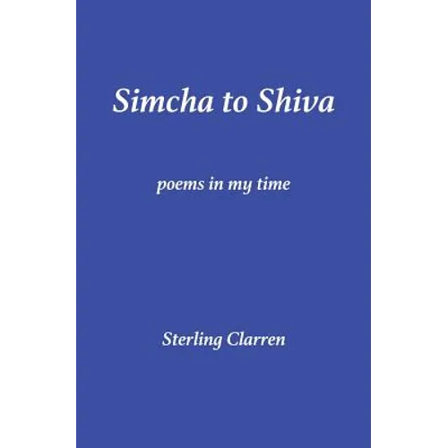 Simcha to Shiva: Poems in My Time