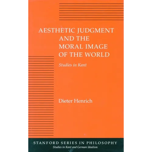 Aesthetic Judgment and the Moral Image of the World: Studies in Kant - Hardcover