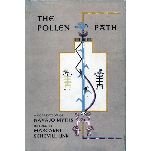 The Pollen Path: A Collection of Navajo Myths Retold by Margaret Schevill Link - Hardcover