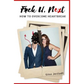 F*ck U, Next: How To Overcome Heartbreak