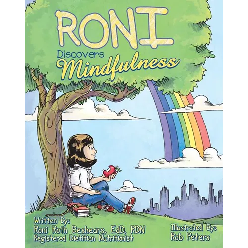 Roni Discovers Mindfulness: Introducing Kids to Eating and Living in a Mindful Way - Paperback