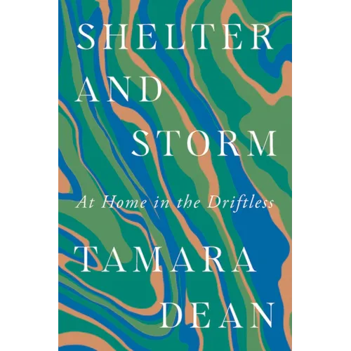 Shelter and Storm: At Home in the Driftless - Paperback