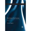 The Crimes of the Economy: A Criminological Analysis of Economic Thought