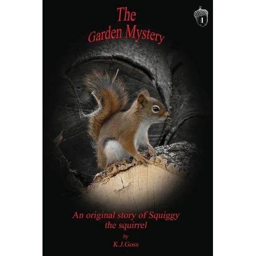 Garden Mystery an Original Story of Squiggy the Squirrel - Paperback