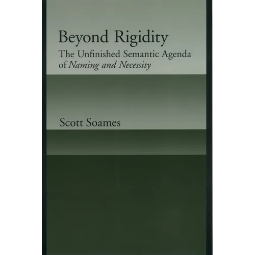 Beyond Rigidity: The Unfinished Semantic Agenda of Naming and Necessity