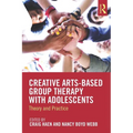 Creative Arts-Based Group Therapy with Adolescents: Theory and Practice
