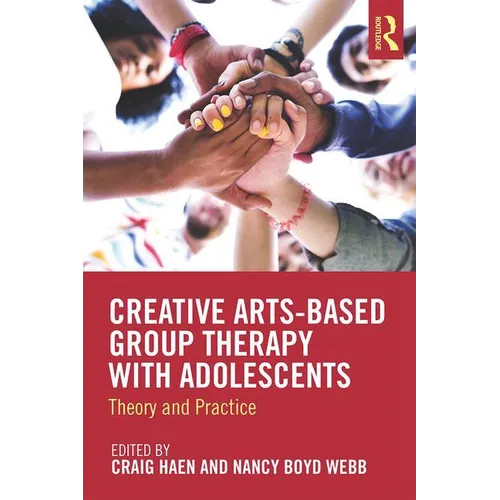 Creative Arts-Based Group Therapy with Adolescents: Theory and Practice - Paperback