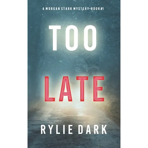 Too Late (A Morgan Stark FBI Suspense Thriller-Book 1) - Hardcover