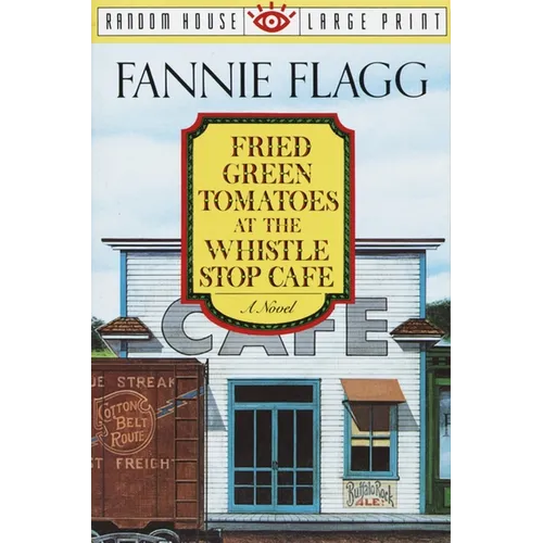 Fried Green Tomatoes at the Whistle Stop Cafe - Paperback